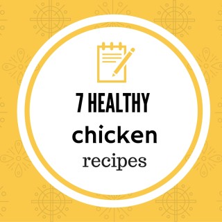 7 healthy chicken recipes for dinner
