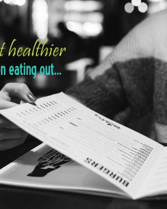 How to Eat Healthier When Eating Out