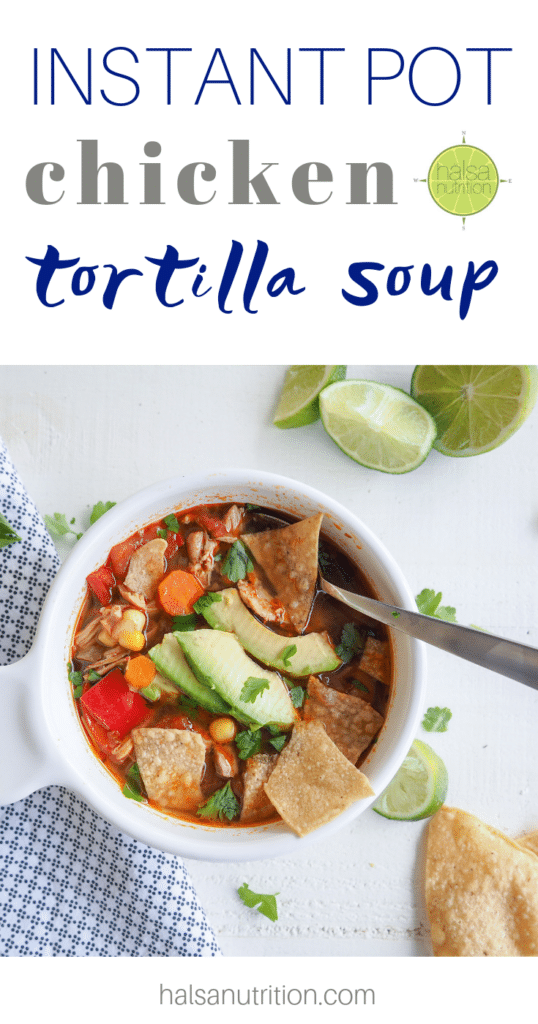Instant Pot Chicken Tortilla Soup - perfect for busy family evenings; gluten-free; dairy-free; kid-approved. halsanutrition.com