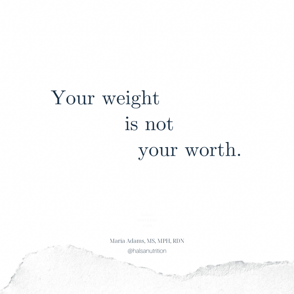 Your weight is not your worth.