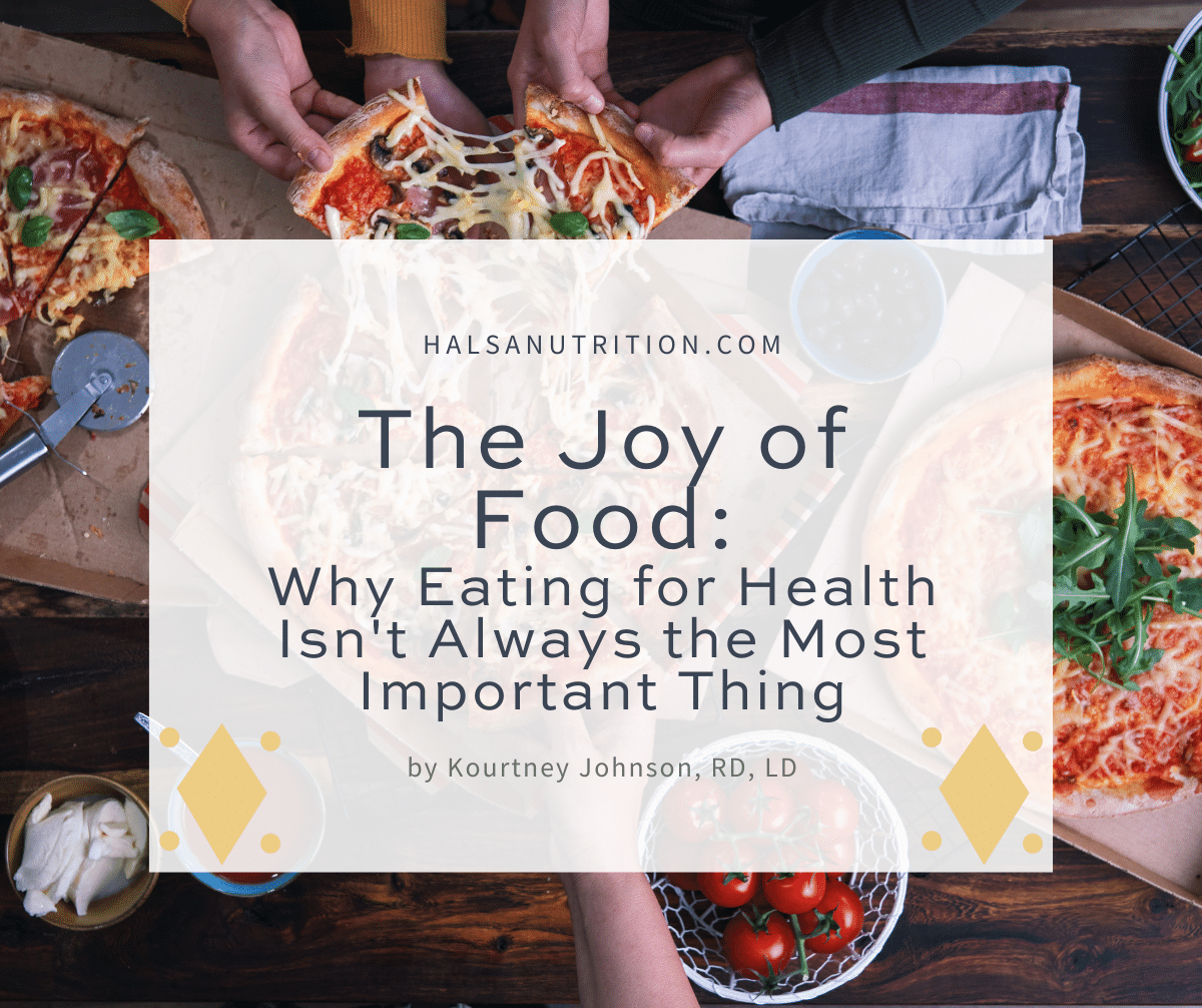 The Joy of Food: Why Eating for Health Isn't Always the Most Important ...